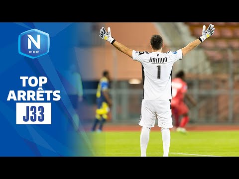 Le Top Arrêts de la J33 I National FFF 2021-2022