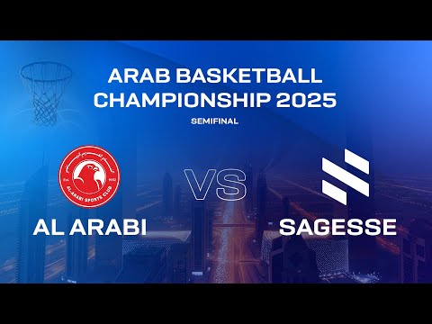 Arab Basketball Championship 2025 | Semifinal - Al Arabi vs Sagesse