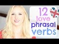 12 Essential English Phrasal Verbs - Love & Relationships | Eng