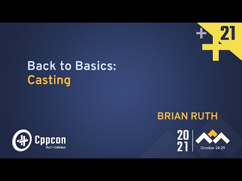 Back to Basics: Casting - Brian Ruth - CppCon 2021