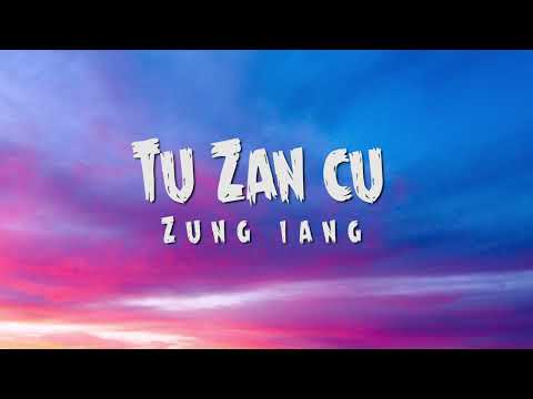Tu Zaan Cu || Zung Iang || lyric video