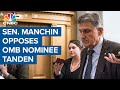 Sen. Joe Manchin opposes OMB nominee Neera Tanden