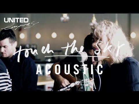 Touch The Sky Acoustic version - Hillsong UNITED
