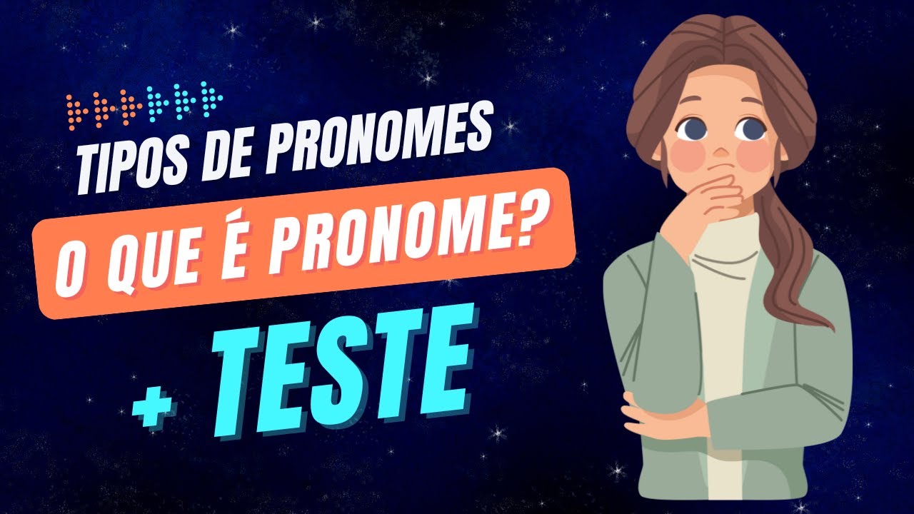 ✅ O que é Pronome +Tipos de Pronomes + Teste - Profª Aline