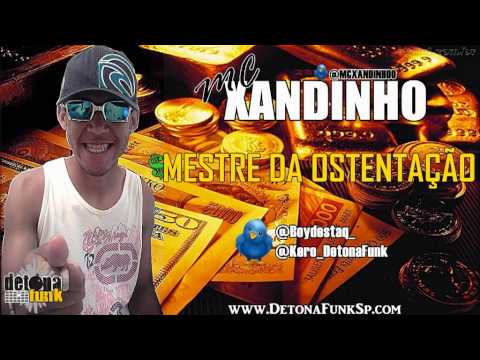 MC XANDINHO - #MESTREDAOSTENTAÇÃO  ♪♫  LANÇAMENTO FÓOODA 2012 $