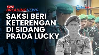 BREAKING NEWS: Saksi Baru Beri Keterangan dalam Sidang Lanjutan Kasus Tewasnya Prada Lucky Namo