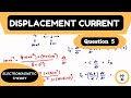 Displacement Current Question 5 Electromagnetic Theory