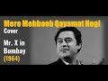 Mere Mehboob Qayamat Hogi Mr X In Bombay 1964 Cover By R Vijay Kumar