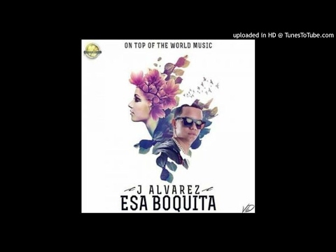J Alvarez - Esa Boquita