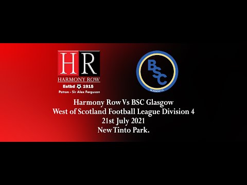 Harmony Row 3   BSC Glasgow 0. (21.07.2021)