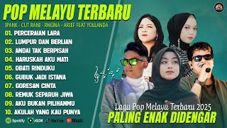Download lagu IPANK, CUT RANI, ARIEF MIX 2026 - PERCERAIAN LARA, LUMPUR DAN BERLIAN - LAGU POP MELAYU TERBARU 2026 mp3