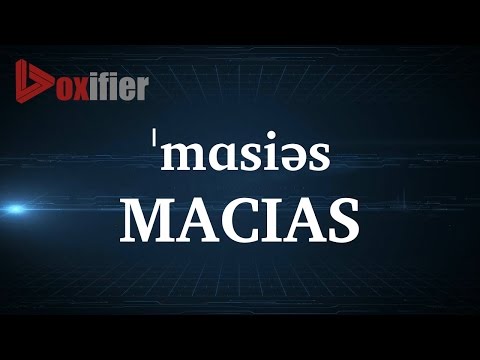 How to Pronunce Macias in English - Voxifier.com