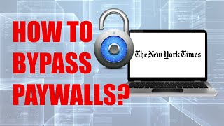 How to bypass a paywall. (The New York Times website as an Example.)