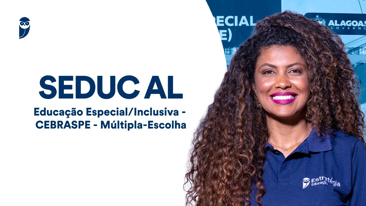 SEDUC AL: Educação Especial/Inclusiva - CEBRASPE - Múltipla-Escolha - Conhecimentos Pedagógicos