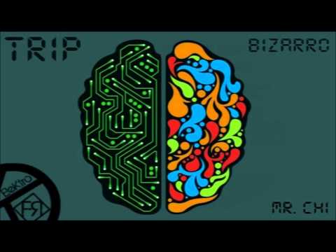 Bizarro , Mr Chi | TRIP (prod. ElektroFr)