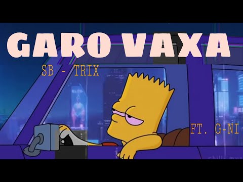 SB - TRIX GARO VAXA Ft.@G-NI_THE_GENIUS  (Offical audio) prod.@boyfifty 