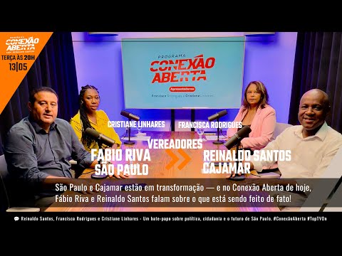 Transformando São Paulo e Cajamar – Fábio Riva e Reinaldo Santos no Conexão Aberta