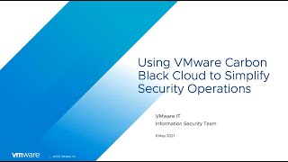 Using VMware Carbon Black Cloud to Simplify Security Operations