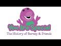 You Are Special The History Of Barney Friends Part 1