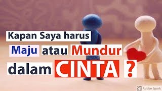 Download lagu Motivasi Hidup Sukses - KAPAN SAYA HARUS MAJU ATAU MUNDUR DALAM CINTA? mp3