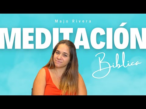 ¿Qué es la meditación según la Biblia?
