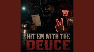 Hit’EM WITH THE DEUCE