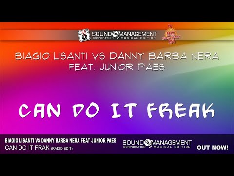 BIAGIO LISANTI vs DANNY BARBA NERA feat JUNIOR PAES - Can Do It Freak (HIT MANIA SPEC EDITION 2017)
