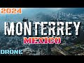 MONTERREY (MEXICO) IN DRONE [2024] 🇲🇽