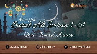 Download lagu Murottal Indah : Ismail Annuri - Surat Ali Imran Ayat 1-51 mp3