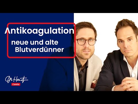 Antikoagulation - neue und alte "Blutverdünner" -Was gibt es zu beachten?