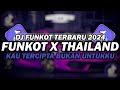 DJ FUNKOT X THAILAND KAU TERCIPTA BUKAN UNTUKKU MASHUP DJ FUNKOT TERBARU 2024 FULL BASS KENCENG