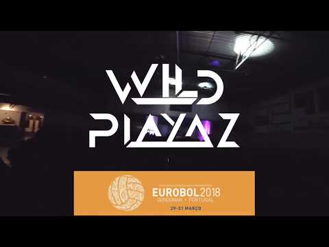 Wild Playaz @ EUROBOL 2018