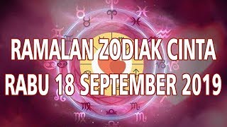 Ramalan Zodiak Cinta Rabu 18 September 2019