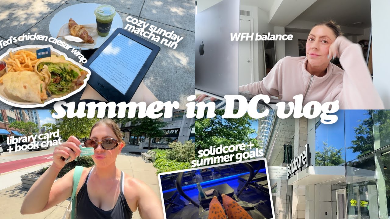 DC week in my life: goals for summer, trying the chicken caesar wrap at Ted's, solidcore & books
