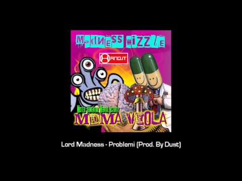 Lord Madness - Problemi (Prod. By Dust)