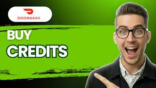 How to Buy Credits on Doordash [2026 Full Guide]