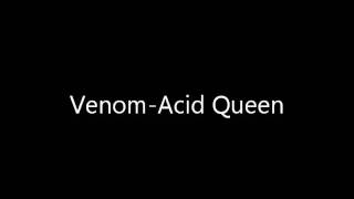Venom-Acid Queen