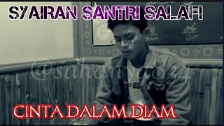 Download lagu SYAIRAN SANTRI SALAFI CINTA DALAM DIAM...!! mp3
