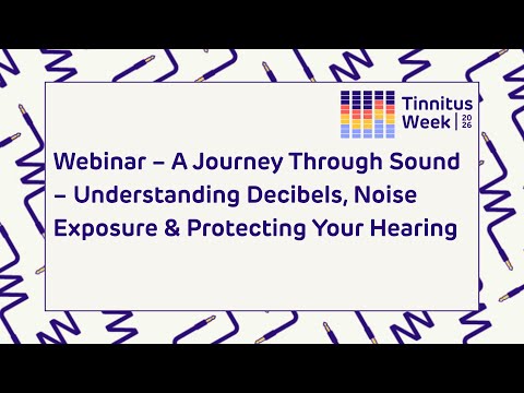 Tinnitus UK Webinar: A Journey Through Sound