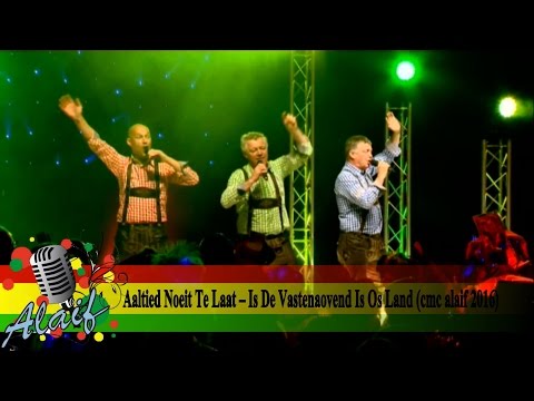 CMC ALAIF 2016: Aaltied Noeit Te Laat – Is De Vastenaovend Is Os Land