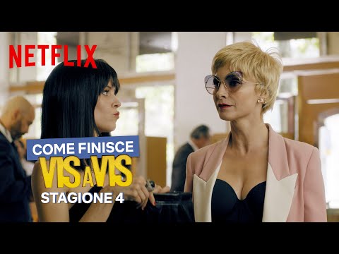 Come finisce Vis a Vis (stagione 4) | Netflix Italia