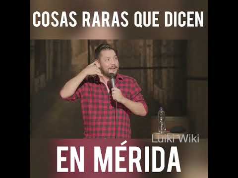 Luiki Wiki - Cosas raras que dicen en Merida