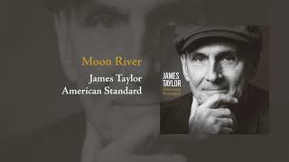 American Standard: Moon River | James Taylor