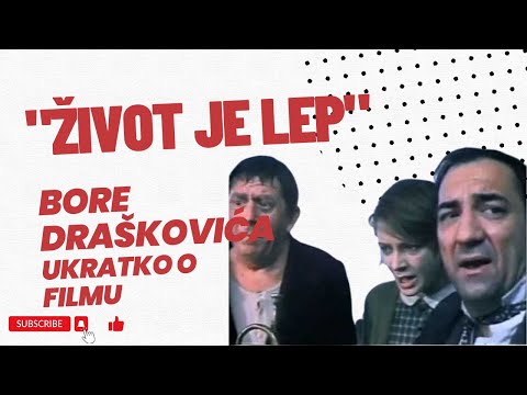 "Život je lep" Bore Draškovića   ukratko o filmu