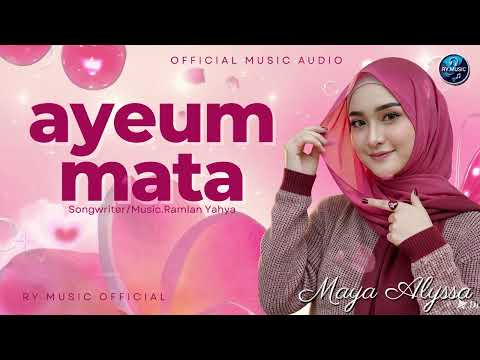 AYEUM MATA-MAYA ALYSSA (OFFICIAL MUSIC AUDIO)