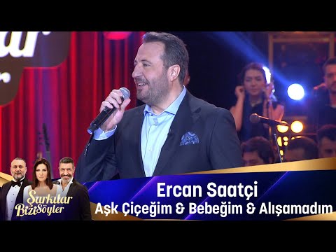 Ercan Saatçi - AŞK ÇİÇEĞİM & BEBEĞİM & ALIŞAMADIM