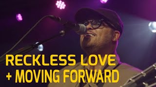 RECKLESS LOVE + MOVING FORWARD | Israel Houghton