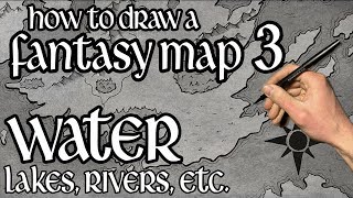 How to Draw a Fantasy Map (Part 3: Rivers, Lakes, etc.)