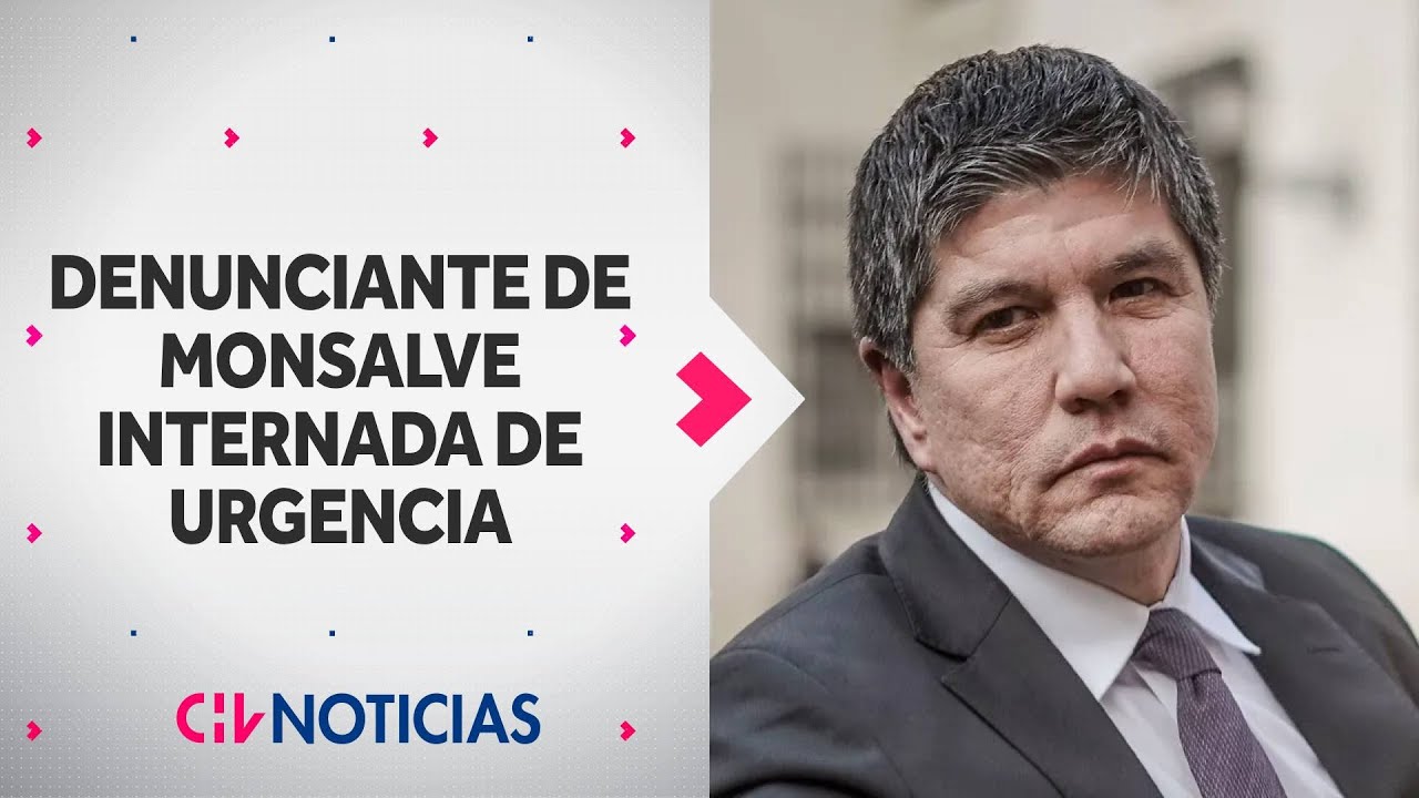 “MUY PREOCUPADOS": Padre de denunciante de Monsalve y la internación de su hija - CHV Noticias