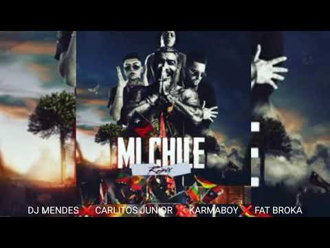 Mi Chile Remix DJ Mendes (FT. Carlitos Junior - Karmaboy - Fat Broka)